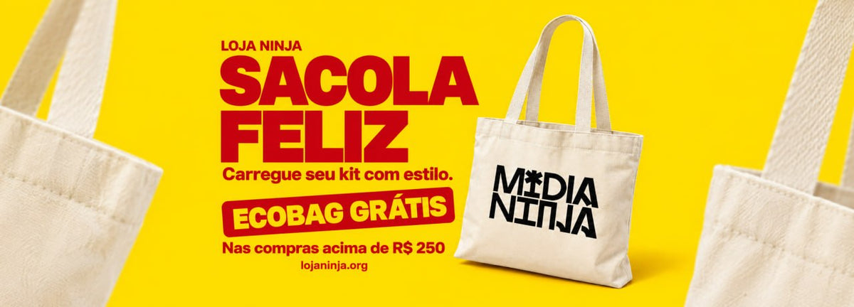 Sacola Feliz — Ecobag grátis nas compras acima de R$ 250 na Loja NINJA.